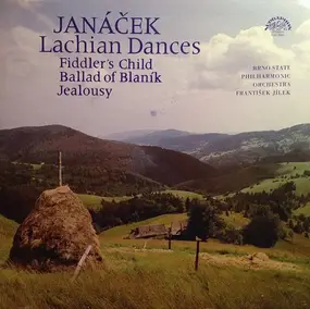 Leoš Janáček / Brno State Philharmonic Orchestra - Lachian Dances / Fiddler's Child / Ballad Of Blanik / Jealousy