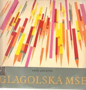 Leoš Janáček - Glakolská Mše (Mša Glagolskaja)