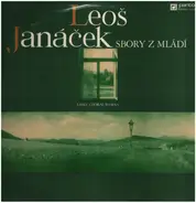 Leoš Janáček - Sbory Z Mládí; Early Choral Works