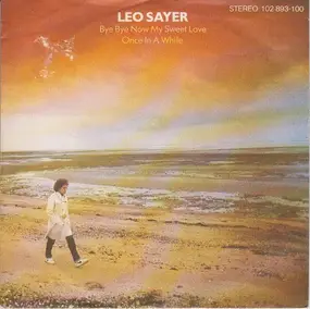 Leo Sayer - Bye Bye Now My Sweet Love