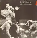 LP - Leo Smith, Peter Kowald, Günter Sommer - Leo Smith / Peter Kowald / Günter Sommer