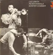 LP - Leo Smith, Peter Kowald, Günter Sommer - Leo Smith / Peter Kowald / Günter Sommer
