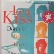 Lea Kiss - Don't U Want Love Remix Garage