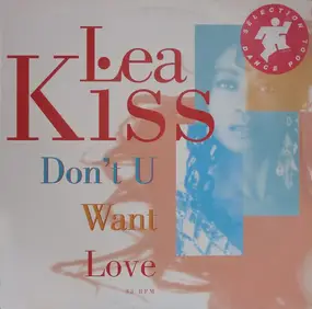 Lea Kiss - Don't U Want Love