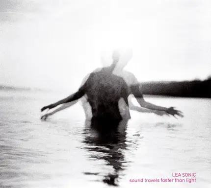 Lea Sonic - Sound Travels Faster Than Light