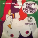7inch Vinyl Single - Lea Roberts - Can't Get Enough Of You