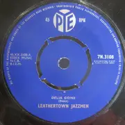 7inch Vinyl Single - Leather Town Jazzmen - Delia Gone