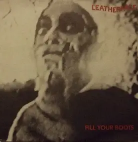 Leatherface - Fill Your Boots