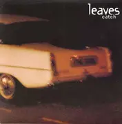 7'' - Leaves - Catch