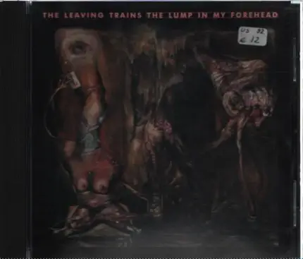 Leaving Trains - The Lump in My Forehead