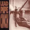 CD - Lead Pipe Cinch - Lead Pipe Cinch