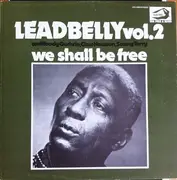 LP - Leadbelly con Woody Guthrie , Cisco Houston , Sonny Terry - Vol. 2 We Shall Be Free