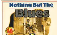Leadbelly / Bessie Smith / Muddy Waters a.o. - Nothing But The Blues (Recordings By The Greatest Musicians Of Blues 1923 - 1948)