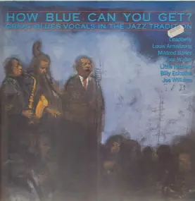 Leadbelly - How Blue Can You Get? (Great Blues Vocals In The Jazz Tradition)