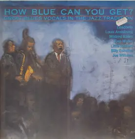 Leadbelly - How Blue Can You Get? (Great Blues Vocals In The Jazz Tradition)