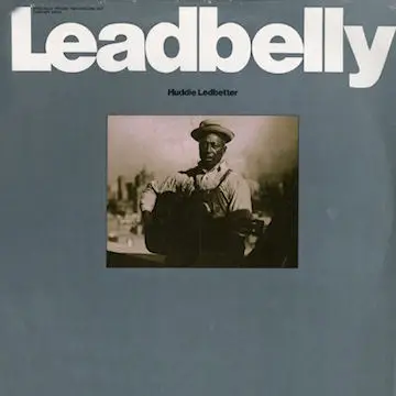 Leadbelly - Huddie Ledbetter