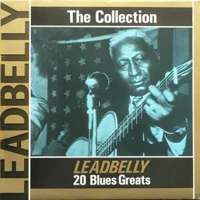 Leadbelly - "The Leadbelly Collection" - 20 Blues Greats