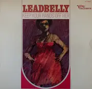 LP - Leadbelly - Keep Your Hands Off Her