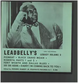 Leadbelly - Leadbelly's Legacy Volume 3: Early Recordings