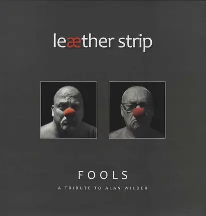 Leaether Strip - Fools - Tribute To Alan..