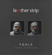 Leaether Strip - Fools - Tribute To Alan..