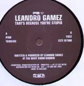 Leandro Gamez - That's Because You're Stupid