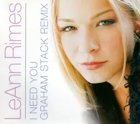 LeAnn Rimes - I Need You (Graham Stack Remix)