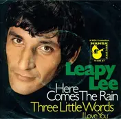 leapy lee - Here Comes The Rain / Three Little Words