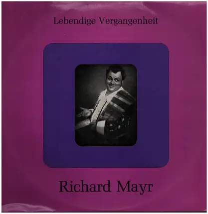Lebendige Vergangenheit - Richard Mayr