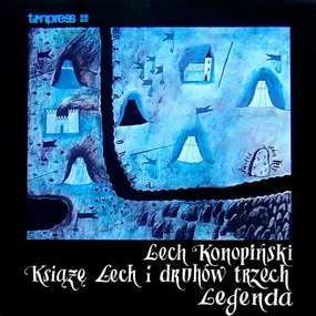 Lech Konopiński - Książę Lech I Druhów Trzech (Legenda)