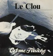 Le Clou - Creme Fraiche