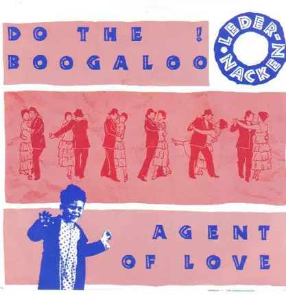 Ledernacken - Do The Boogaloo! / Agent Of Love