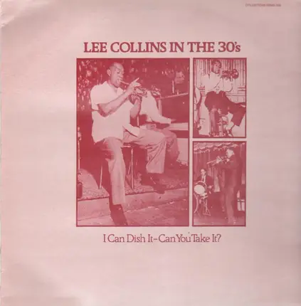 Lee Collins - Lee Collins In The 30's - I Can Dish It-Can You Take It?