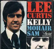 7inch Vinyl Single - Lee Curtis - Kelly / Mohair Sam