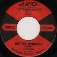 Lee Andrews & The Hearts , The Pancho Villa Orchestra - Try The Impossible / Nobody's Home