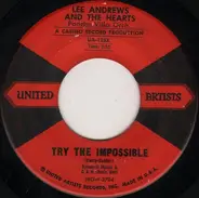 Lee Andrews & The Hearts , The Pancho Villa Orchestra - Try The Impossible / Nobody's Home