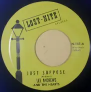 Lee Andrews & The Hearts - Just Suppose / It's Me