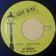 Lee Andrews & The Hearts - Just Suppose / It's Me