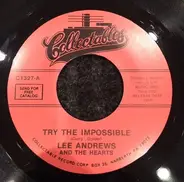 Lee Andrews & The Hearts - Try The Impossible / Nobody's Home