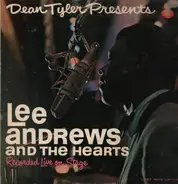 Lee Andrews And The Hearts - Dean Tyler Presents - Recorded Live On Stage