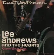 Lee Andrews And The Hearts - Dean Tyler Presents - Recorded Live On Stage