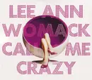 CD - Lee Ann Womack - Call Me Crazy - digipak