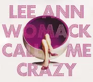 Lee Ann Womack - Call Me Crazy