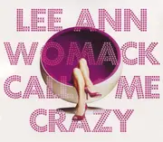 CD - Lee Ann Womack - Call Me Crazy - digipak