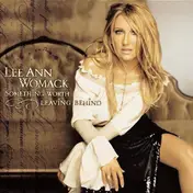 Lee Ann Womack - Something Worth Leaving Behind