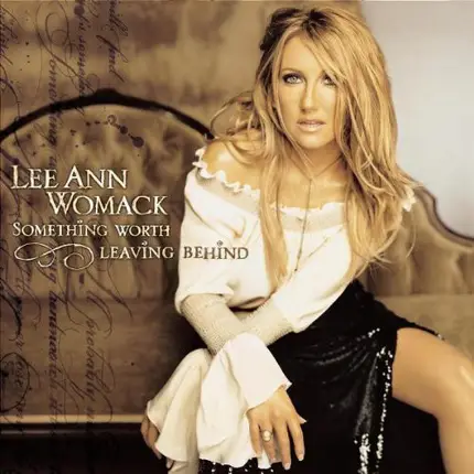 Lee Ann Womack - Something Worth Leaving Behind