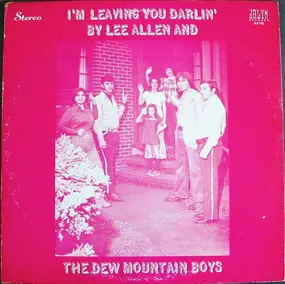 Lee Allen And The Dew Mountain Boys - I'm Leaving You Darlin'