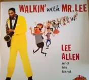 Lee Allen & His Band - Walkin' With Mr. Lee