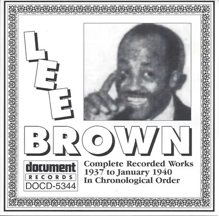 Lee Brown - Complete Recorded Works 1937 To January 1940 In Chronological Order