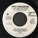 7inch Vinyl Single - Lee Greenwood - I Don't Mind The Thorns (If You're The Rose)